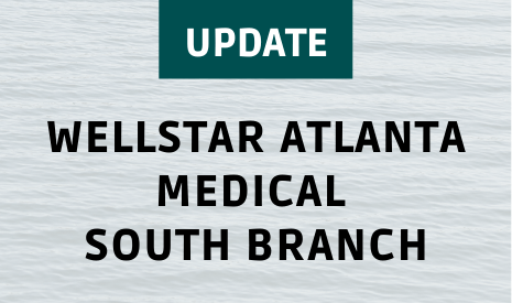 Branch Update: Wellstar Atlanta Medical South