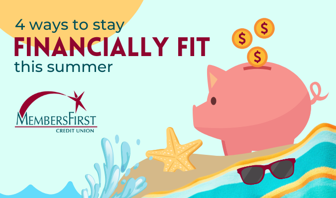 4 Ways to Stay Financially Fit this Summer