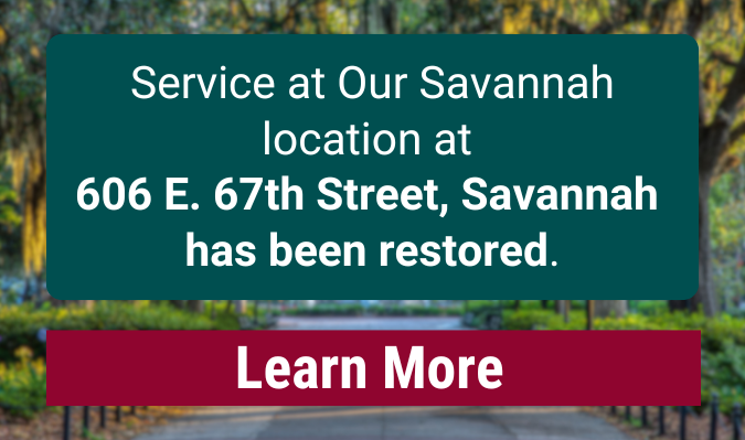 Important Notice: Service at Our Savannah Location is Restored